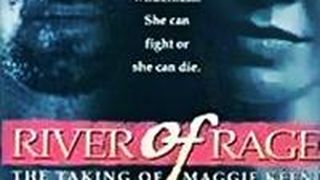 ảnh 리버 오브 레이지: 더 테이킹 오브 매기 킨 River of Rage: The Taking of Maggie Keene