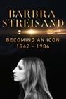 Barbra Streisand: Becoming an Icon 1942–1984 Barbra Streisand, naissance d\'une diva 1942–1984劇照