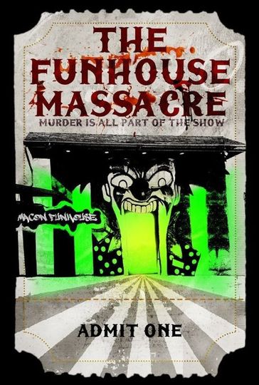 펀하우스 매서커 The Funhouse Massacre 写真