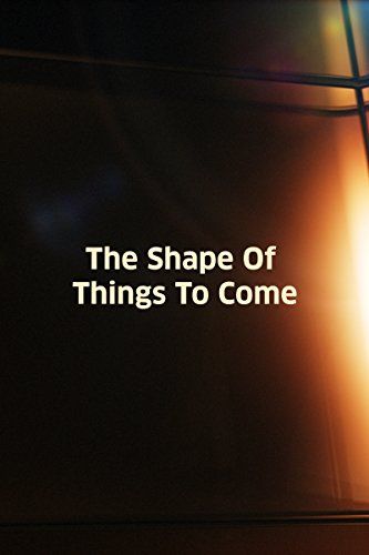 The Shape of Things to Come Shape of Things to Come รูปภาพ