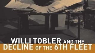 윌리 토블러 Willi Tobler and the Decline of the 6th Fleet劇照