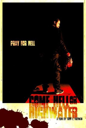 Come Hell or Highwater Hell or Highwater 写真