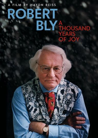 로버트 블라이: 어 사우전드 이어스 오브 조이 Robert Bly: A Thousand Years of Joy Photo