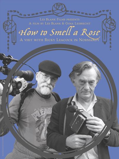 ảnh 하우 투 스멜 어 로즈: 어 비지트 위드 리키 리콕 앳 히스 팜 인 노르망디 How to Smell a Rose: A Visit with Ricky Leacock at his Farm in Normandy