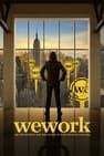 wework: 470億美金獨角獸的崛起與破裂 WeWork: or The Making and Breaking of a $47 Billion Unicorn劇照