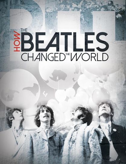 비틀스는 어떻게 세상을 바꿨나 How the Beatles Changed the World劇照