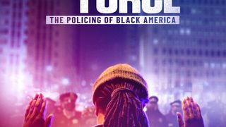 유즈 오브 포스: 더 폴리싱 오브 블랙 아메리카 Use of Force: The Policing of Black America劇照