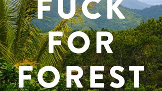 Fuck for Forest for Forest 사진