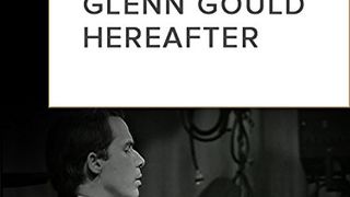 古爾德的時光之旅 Glenn Gould: Au delà du temps Photo