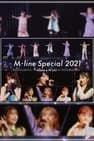 M-line Special 2021 ~Make a Wish!~劇照
