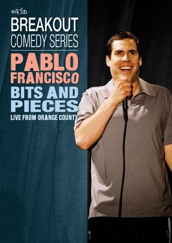Pablo Francisco: Bits and Pieces - Live from Orange County Francisco: Bits and Pieces - Live from Orange County劇照