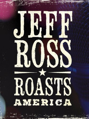 傑夫·魯斯噴遍全美 Jeff Ross Roasts America劇照