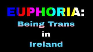Euphoria: Being Trans in Ireland劇照
