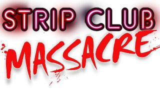 Strip Club Massacre Club Massacre劇照