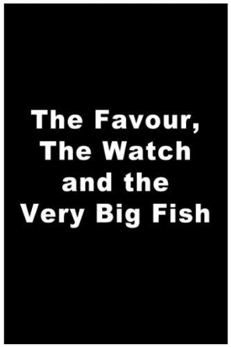 ảnh 我是道路和真理 The Favour, the Watch and the Very Big Fish