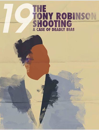 19, 더 토니 로빈슨 슈팅: 어 케이스 오브 데들리 바이어스 19, The Tony Robinson Shooting: a Case of Deadly Bias Photo