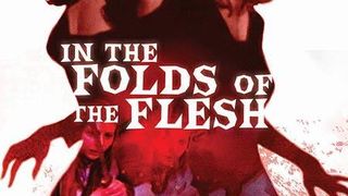 인 더 폴즈 오브 더 플레시 In the Folds of the Flesh劇照