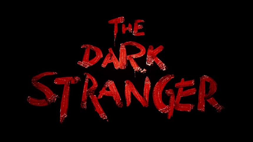 The Dark Stranger Dark Stranger劇照