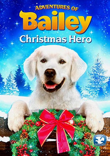 어드벤쳐 오브 베일리: 크리스마스 히어로 Adventures of Bailey: Christmas Hero劇照
