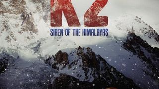 K2: 사이렌 오브 더 히말라야 K2: Siren of the Himalayas劇照