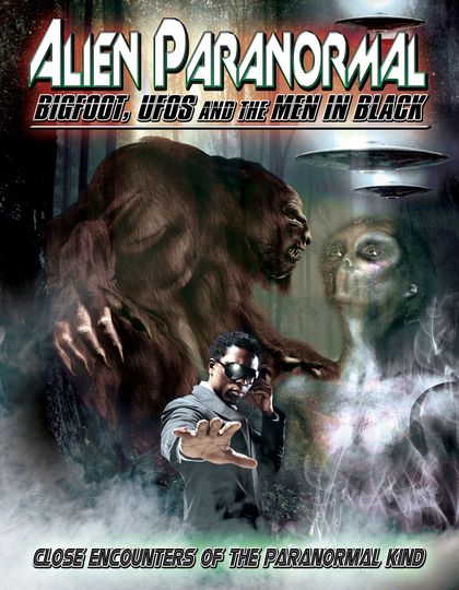 에일리언 파라노말: 빅풋, 유에프오스 앤드 더 멘 인 블랙 Alien Paranormal: Bigfoot, UFOs and the Men in Black 사진