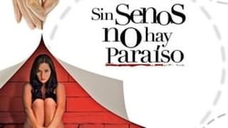 Without Breasts There Is No Paradise Sin Senos no hay Paraíso 写真