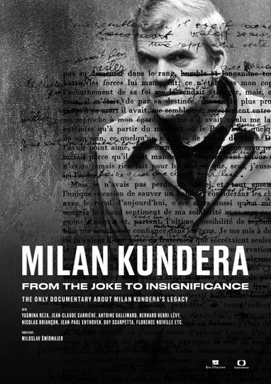 밀란 쿤데라: 농담에서 무의미까지 Milan Kundera: From the Joke to Insignificance劇照