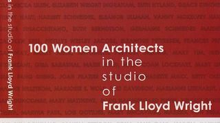 100명의 여성 건축사: 라이트 스튜디오 100 Women Architects in the Studio of Frank Lloyd Wright Foto