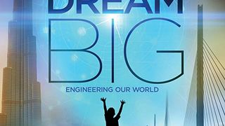 드림 빅 - 세상을 바꾸는 엔지니어링 Dream Big: Engineering Our World Photo