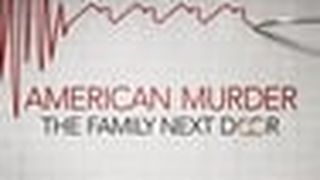 美國殺人檔案：鄰家好爸爸 American Murder: The Family Next Door劇照