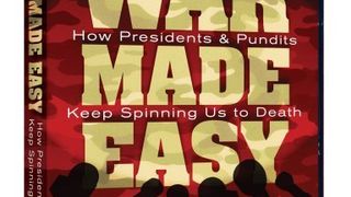 戰爭製造者們 War Made Easy: How Presidents and Pundits Keep Spinning Us to Death 사진