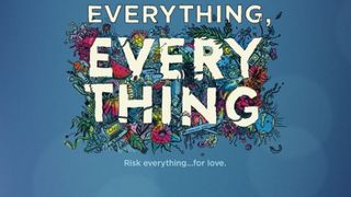 에브리씽, 에브리씽 Everything, Everything劇照