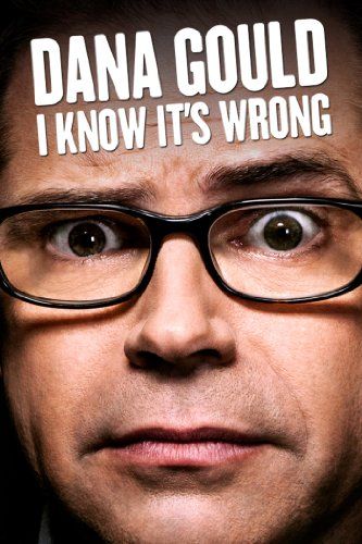 Dana Gould: I Know It\'s Wrong Gould: I Know It\'s Wrong Photo